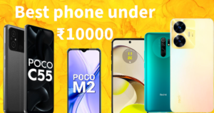 Phones Under 10000 : बेहतरीन फोन, शानदार ऑफर! (दस हज़ार से कम के मोबाइल)